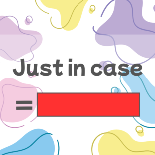 How to say “Just in case” in Japanese?